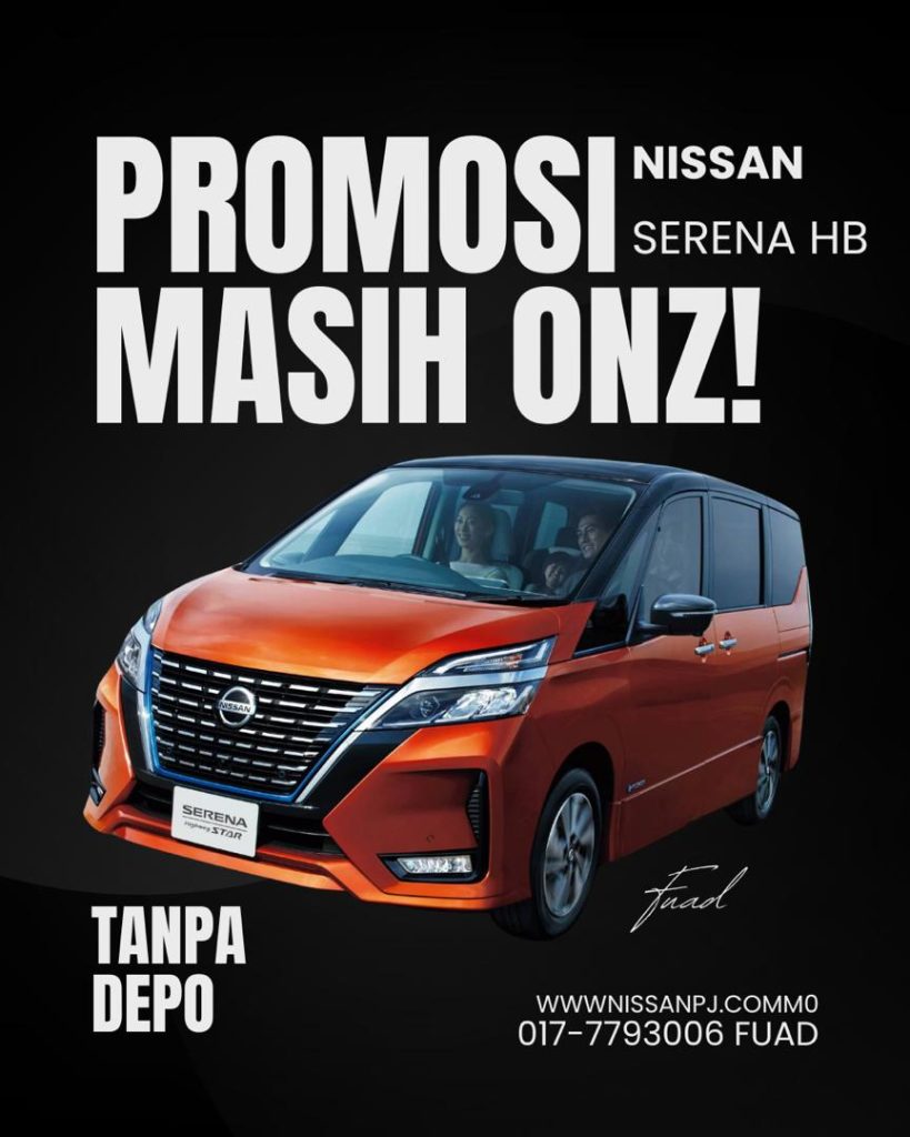 NISSAN SERENA HB PROMOSI MASIH ONZ Promo di Fuad Nissan Petaling Jaya
