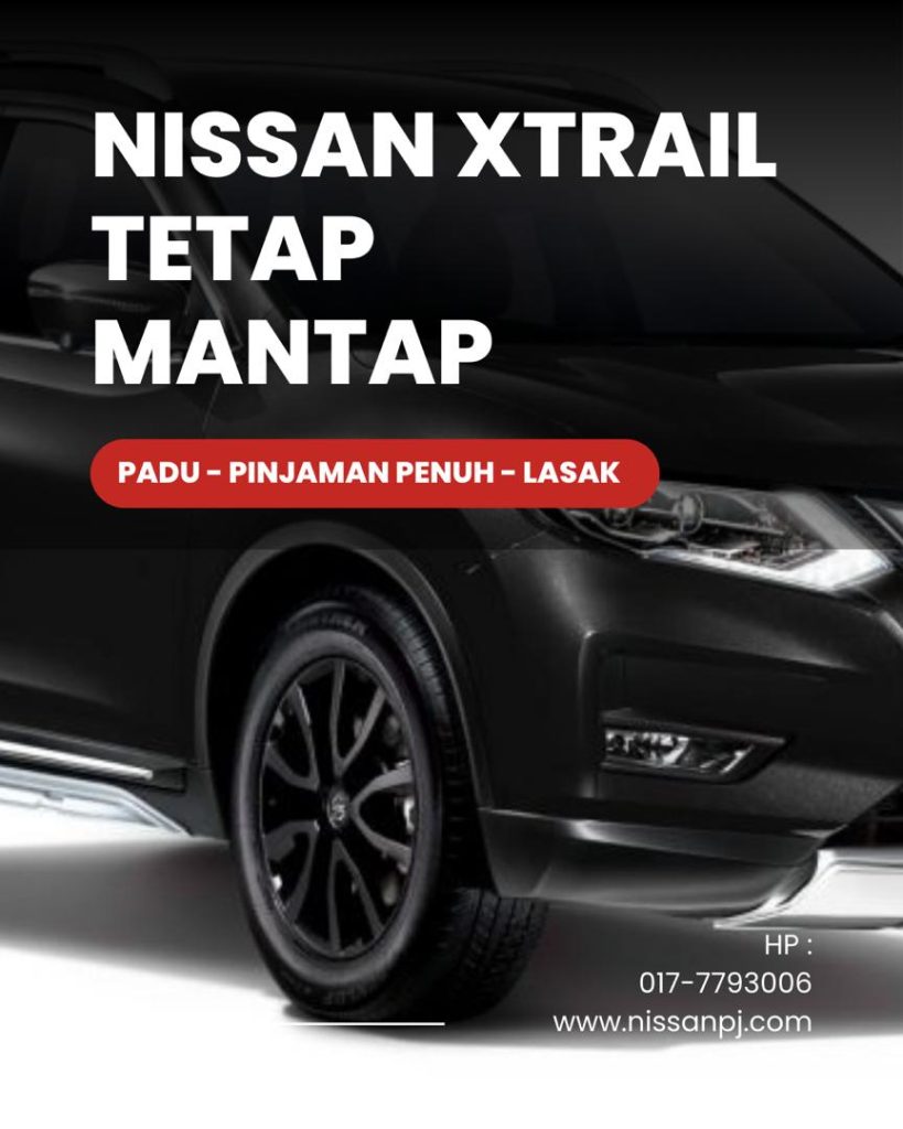 NISSAN XTRAIL TETAP MANTAP Promo di Fuad Nissan Petaling Jaya
